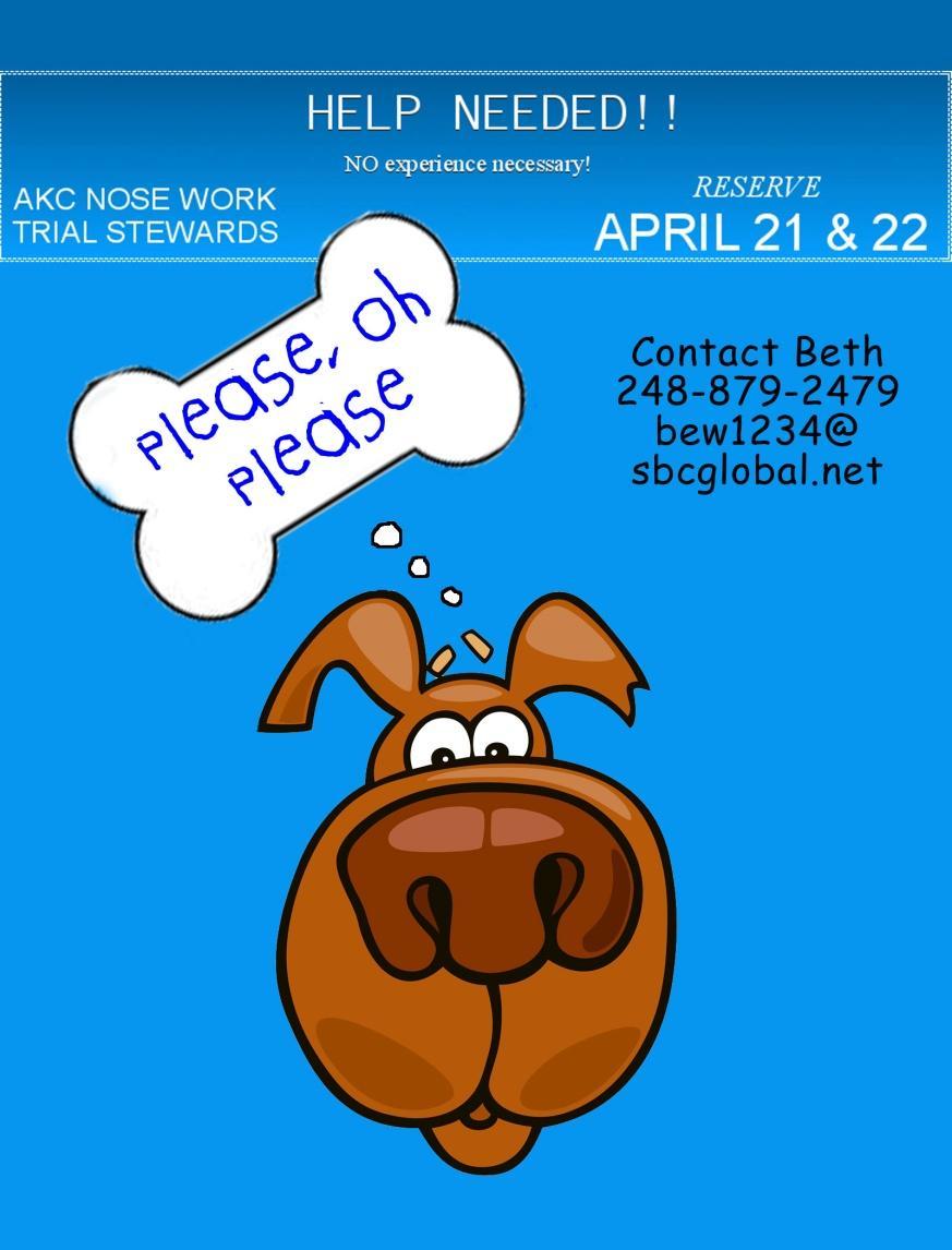 AKC Nose Work Trials are coming and we need help!!!! INEXPERIENCED WORKERS NEEDED!! Enjoy the rewards of being an AKC steward!!! (Food, admiration of your colleagues, eternal gratitude.