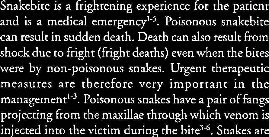 Death can also result from shock due to fright (fright deaths) even when the bites were by non-poisonous snakes. Urgent therapeutic measures are therefore very important in the management'-3.