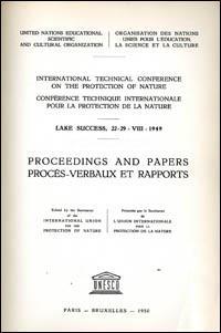 Humble Beginnings Proceedings and papers: International Technical Conference on the Protection of Nature, Lake Success, NY, 22-29 August 1949 Resolution 15: Called for the establishment of a survival