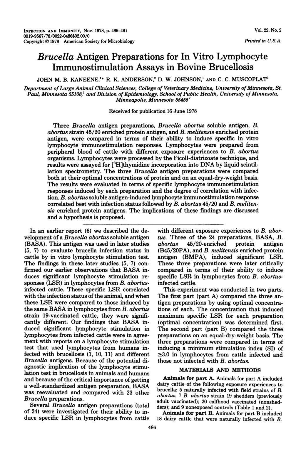 INFECTION AND IMMUNITY, Nov. 1978, p. 486-491 0019-9567/78/0022-0486$02.00/0 Copyright i 1978 Americn Society for Microbiology Vol. 22, No. 2 Printed in U.S.A. Brucell Antigen Preprtions for In Vitro Lymphocyte Immunostimultion Assys in Bovine Brucellosis JOHN M.