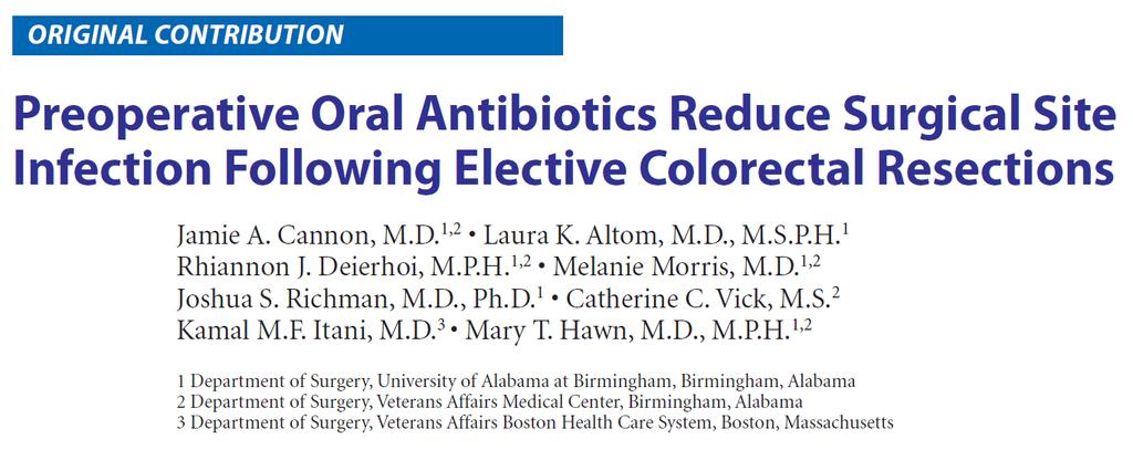 These results strongly suggest that preoperative oral antibiotics should be