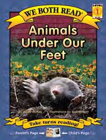 Animals Under Our Feet This book takes a close look at many animals that live or spend much of their life underground.