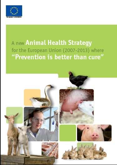 EU Animal Health Law The main instrument to implement the objectives of the Animal Health Strategy (2007-2013) More risk based, proactive, preventive behaviour Horizontal