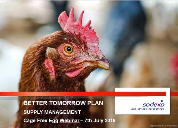NEW What about cage free eggs? Sodexo has committed to source only cage free shell and liquid eggs worldwide by 2025.