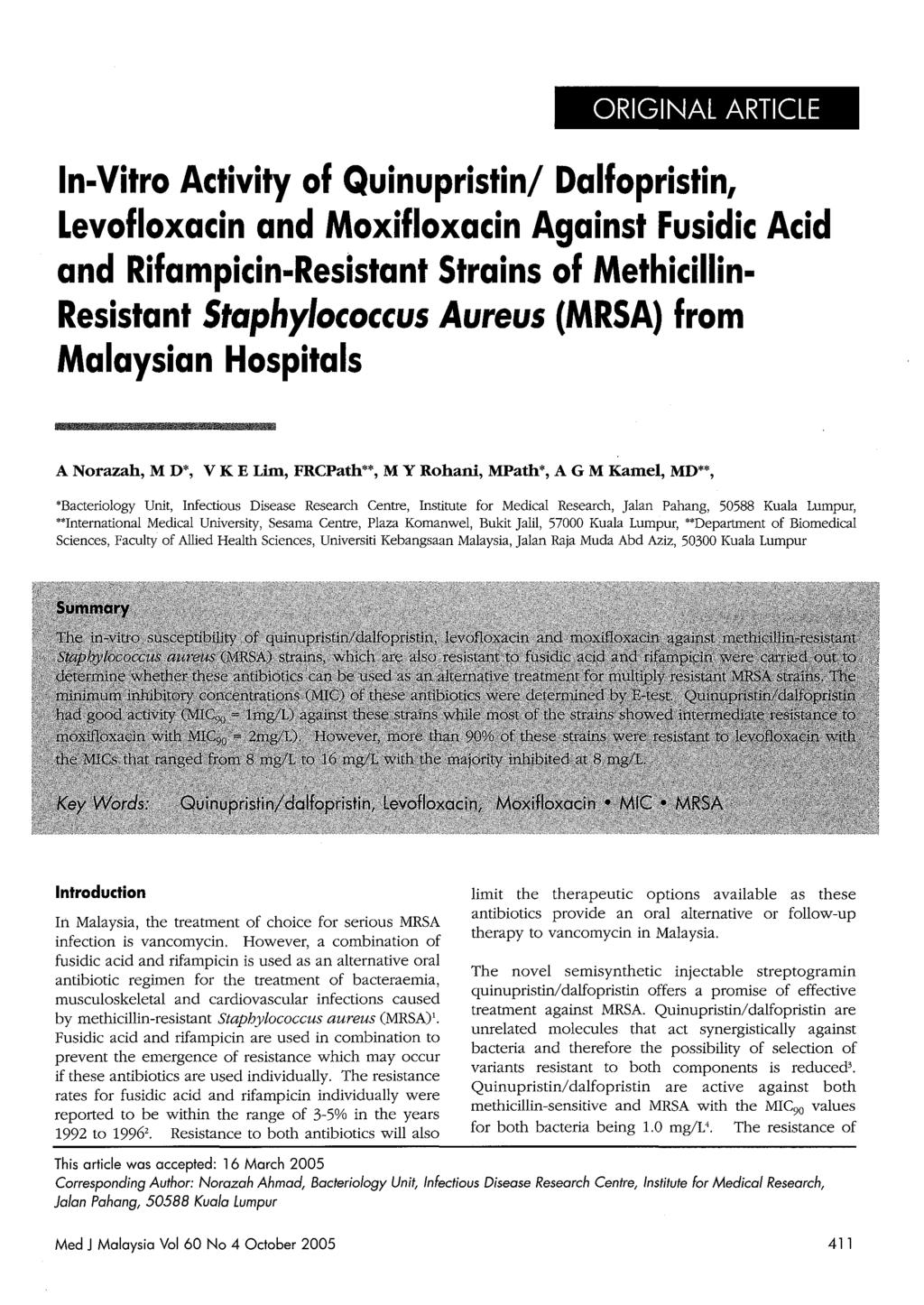 I ORIGINAL ARTICLE In-Vitro Activity of Quinupristin/ Dalfopristin, Levofloxacin and Moxifloxacin Against Fusidic Acid and Rifampicin-Resistant Strains of Methicillin Resistant Staphylococcus Aureus