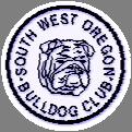 SOUTHWEST OREGON BULLDOG CLUB Licensed by the American Kennel Club, Inc.
