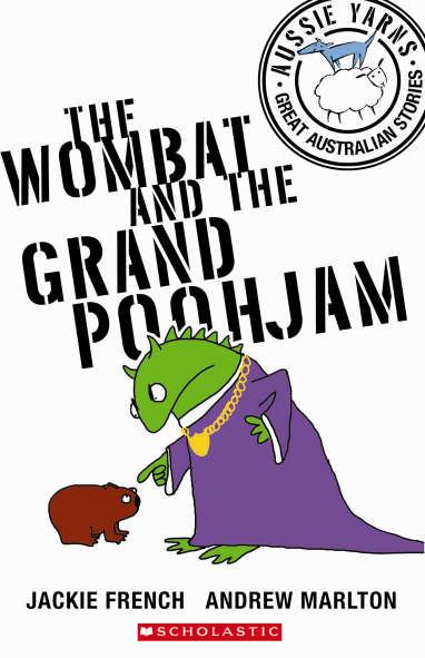 Teachers Notes The Wombat and the Grand Poohjam JACKIE FRENCH ILLUSTRATED BY ANDREW MARLTON OMNIBUS BOOKS CONTENTS Category Title Young Readers Mates: The Wombat and the Grand Poohjam Introduction.