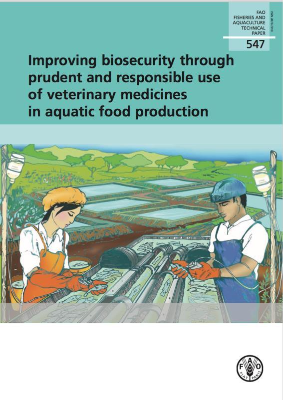 FAO 2009 Improving biosecurity through prudent and responsible use of veterinary medicines in aquatic food production Bondad-Reantaso, Arthur & Subasinghe, editors.