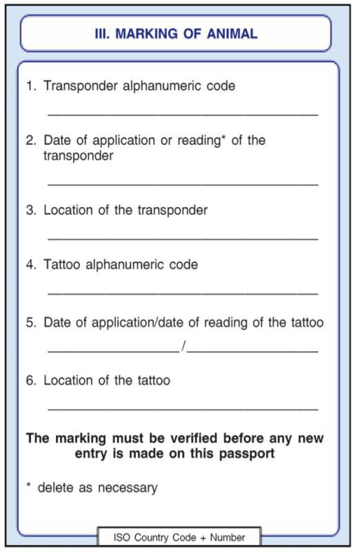 Marking of Animal In recognition of the fact that a pet may already be microchipped when the pet passport is issued, it is possible to record the date of reading rather than application.