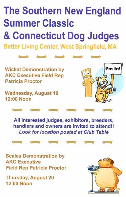 WICKET, SCALES & SHOWING THE BITE DEMONSTRATIONS Better Living Center West Springfield, MA Demonstrations by AKC Executive Field Rep.