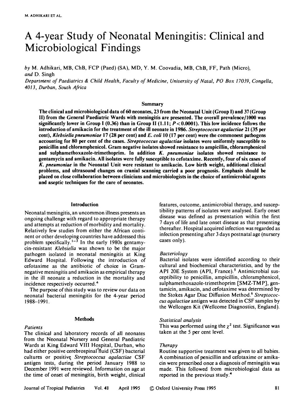 M. ADHIKARI ET AI_ A 4-year Study of Neonatal Meningitis: Clinical and Microbiological Findings by M. Adhikari, MB, ChB, FCP (Paed) (SA), MD, Y. M. Coovadia, MB, ChB, FF, Path (Micro), and D.
