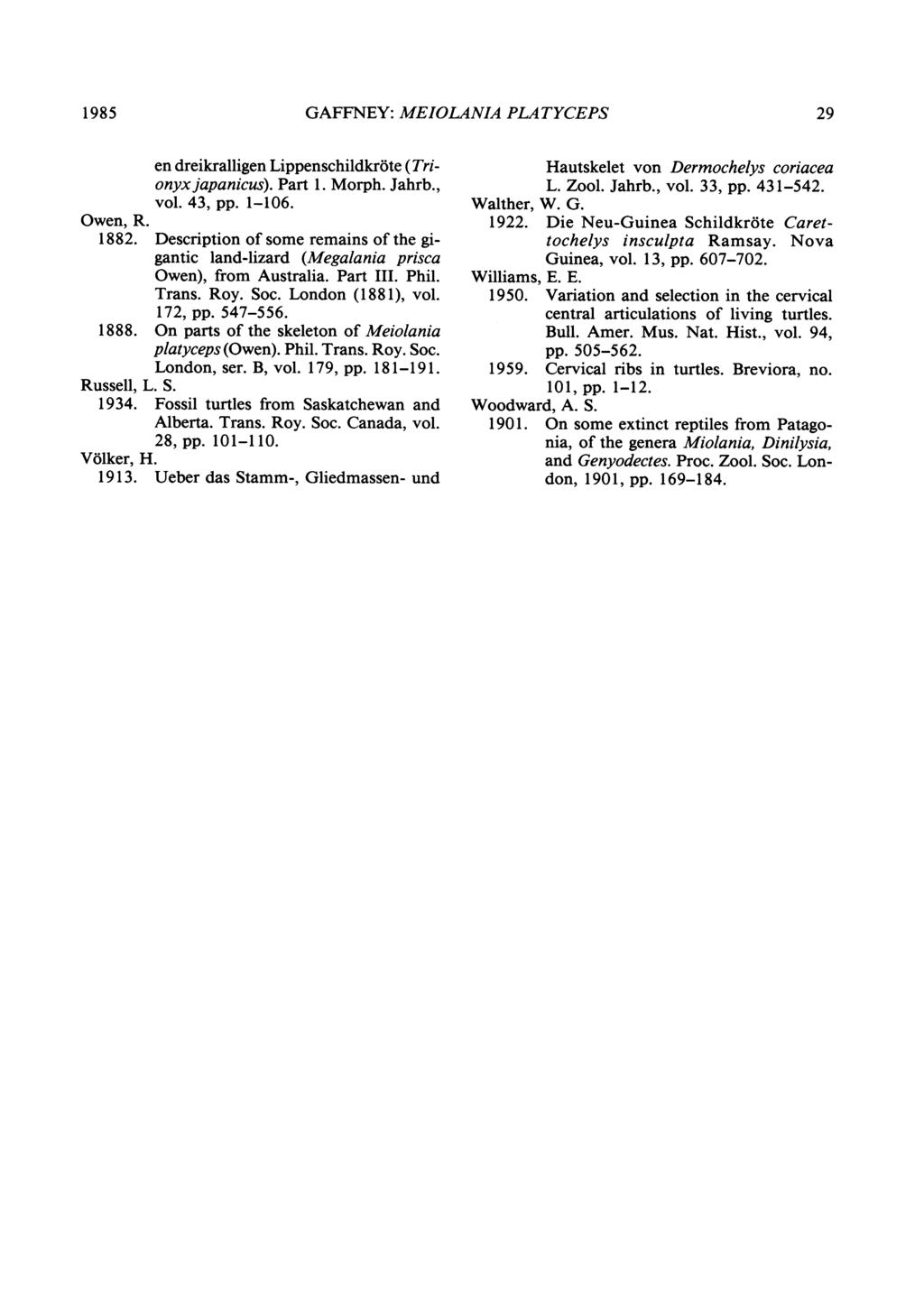 1985 GAFFNEY: MEIOLANIA PL,ATYCEPS 29 en dreikralligen Lippenschildkr6te (Trionyx japanicus). Part 1. Morph. Jahrb., vol. 43, pp. 1-16. Owen, R. 1882.