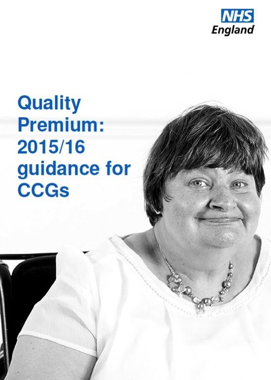 Primary Care: The Quality Premium Expectations exceeded for 2015-16: Positive financial incentive for CCGs 2.