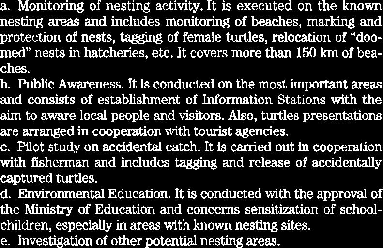 The Sea Turtle Protection Society of Greece (STPS) was formed in 1983 with objectives to study and conserve sea turtles, and promote public awareness.