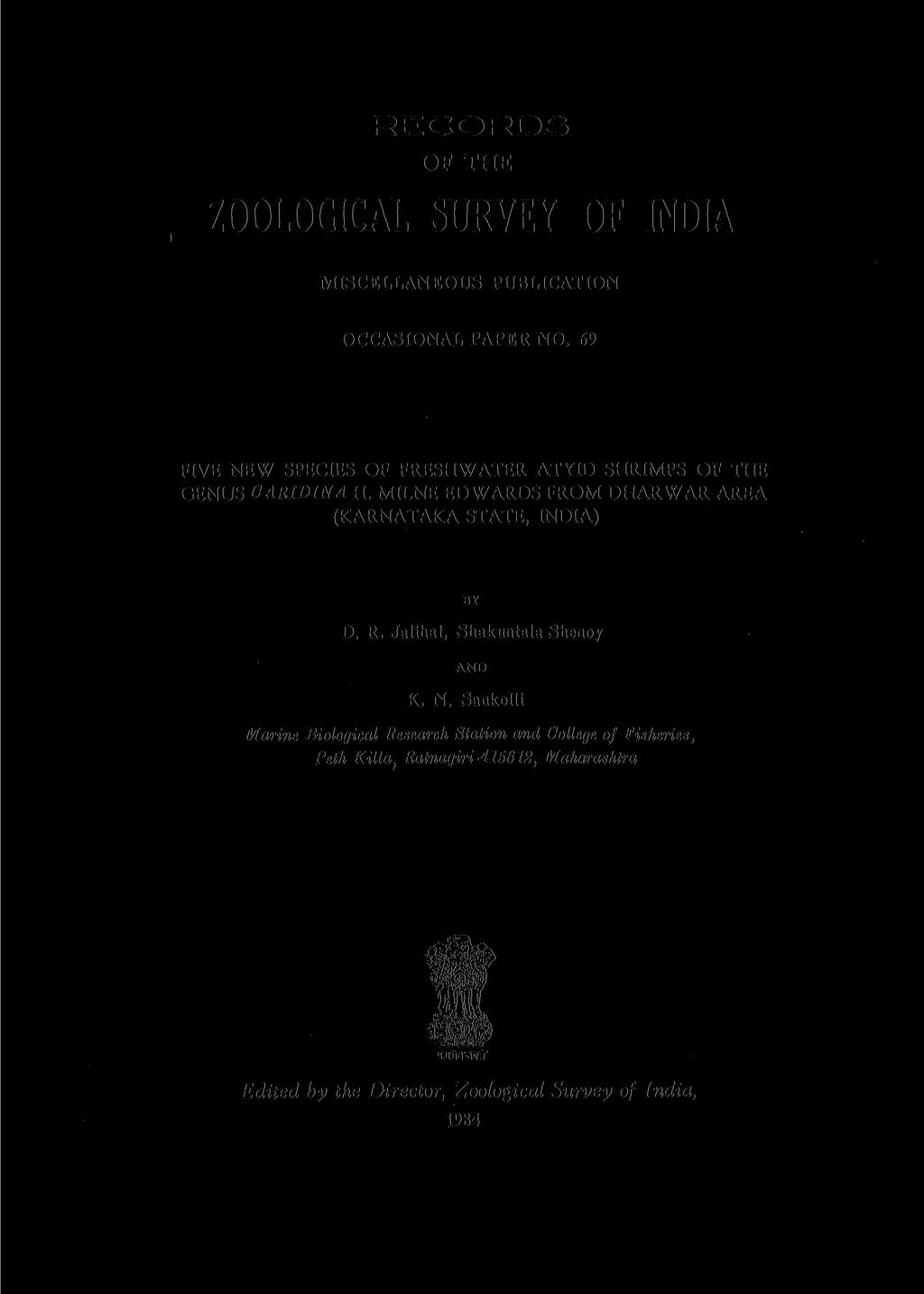 RECORDS OF THE ZOOLOGICAL SURVEY OF INDIA MISCELLANEOUS PUBLICATION OCCASIONAL PAPER NO. 69 FIVE NEW SPECIES OF FRESHWATER ATYID SHRIMPS OF THE GENUS OABIDINA H.