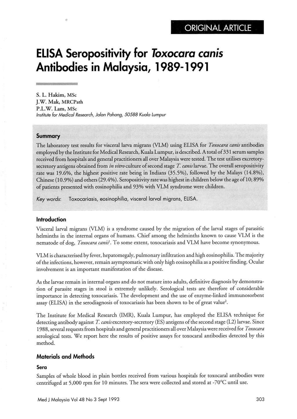 ELlSA Seropositivity for Toxocara canis Antibodies in Malaysia, 1989.. 1991 S. L. Hakim, MSc ].w. Mak, MRCPath P.L.W.