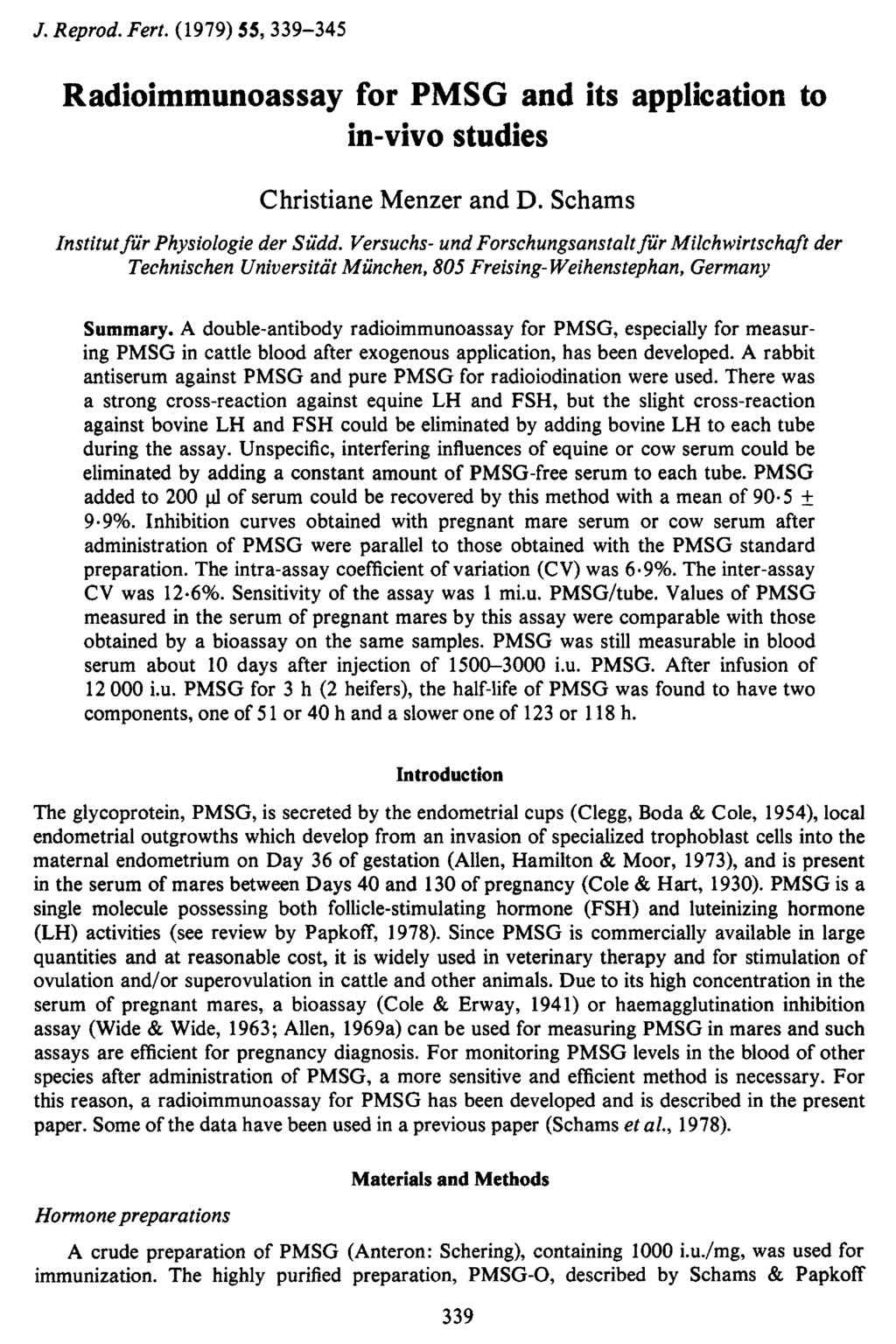 Radioimmunoassay for PMSG and its application to in-vivo studies Christiane Menzer and D. Schams Institutfür Physiologie der Südd.
