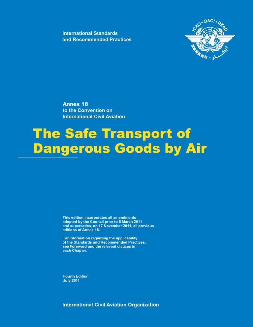 Annex 18 The Safe Transport of Dangerous Goods by Air The Standards and Recommended