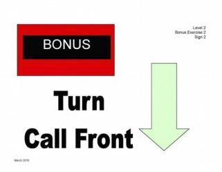 Bonus Exercise 2. Halt Leave Dog / (Turn) Call Front (distraction recall) This exercise requires two signs. At the first sign, Halt Leave Dog, the team halts and the handler cues the dog to sit stay.