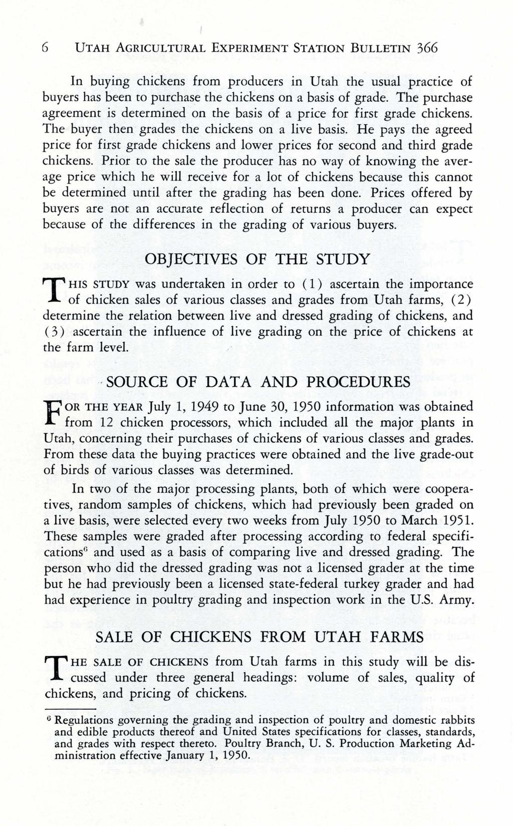 6 UTAH AGRICULTURAL EXPERIMENT STATION BULLETIN 366 In buying chickens from producers in Utah the usual practice of buyers has been to purchase the chickens on a basis of grade.