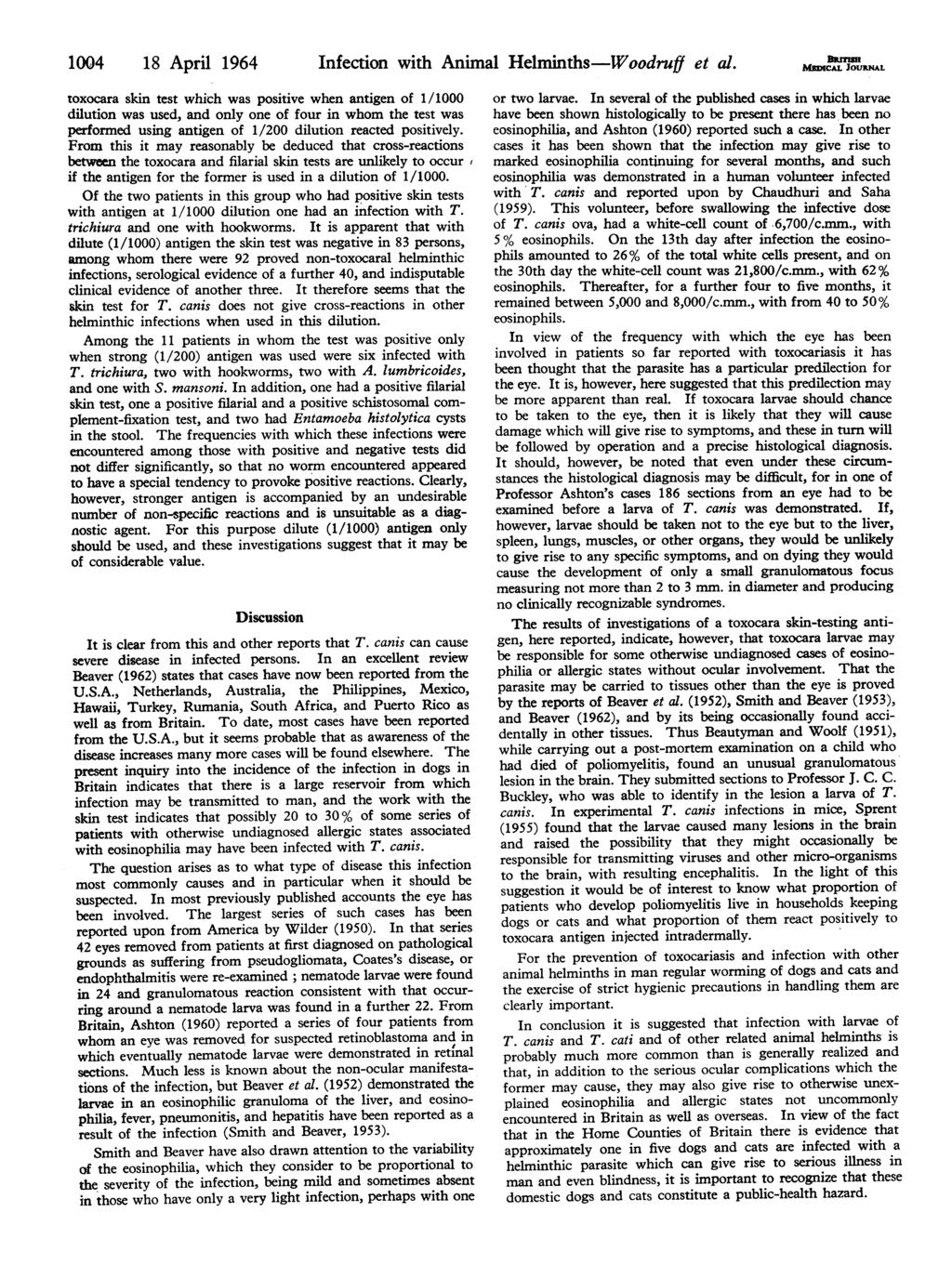 1004 18 April 1964 toxocara skin test which was positive when antigen of 1/1000 dilution was used, and only one of four in whom the test was performed using antigen of 1/00 dilution reacted