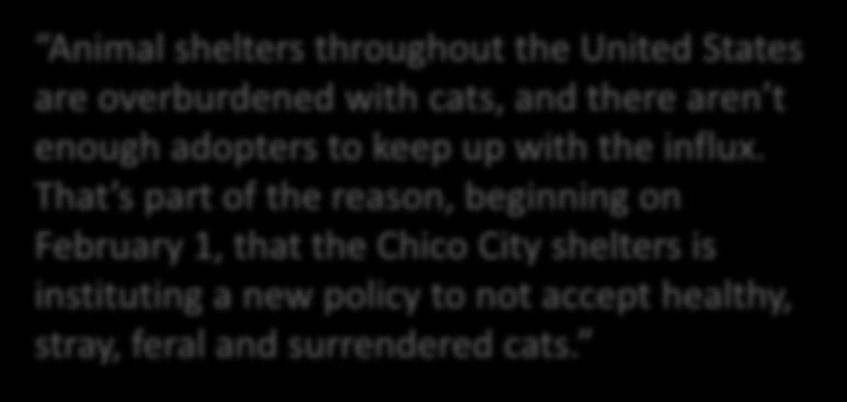That s part of the reason, beginning on February 1, that the Chico City shelters is instituting a