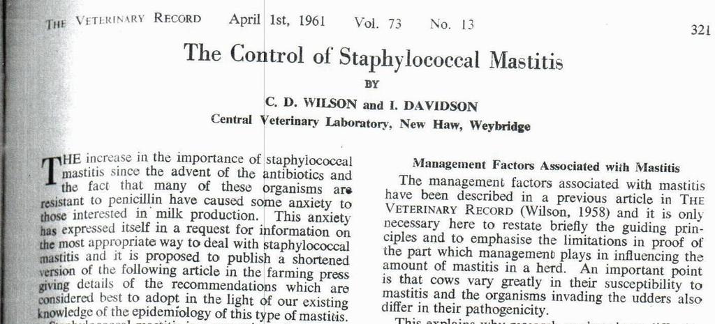 1961 The increase in the importance of staphylococcal mastitis since the advent of the antibiotics and the fact that