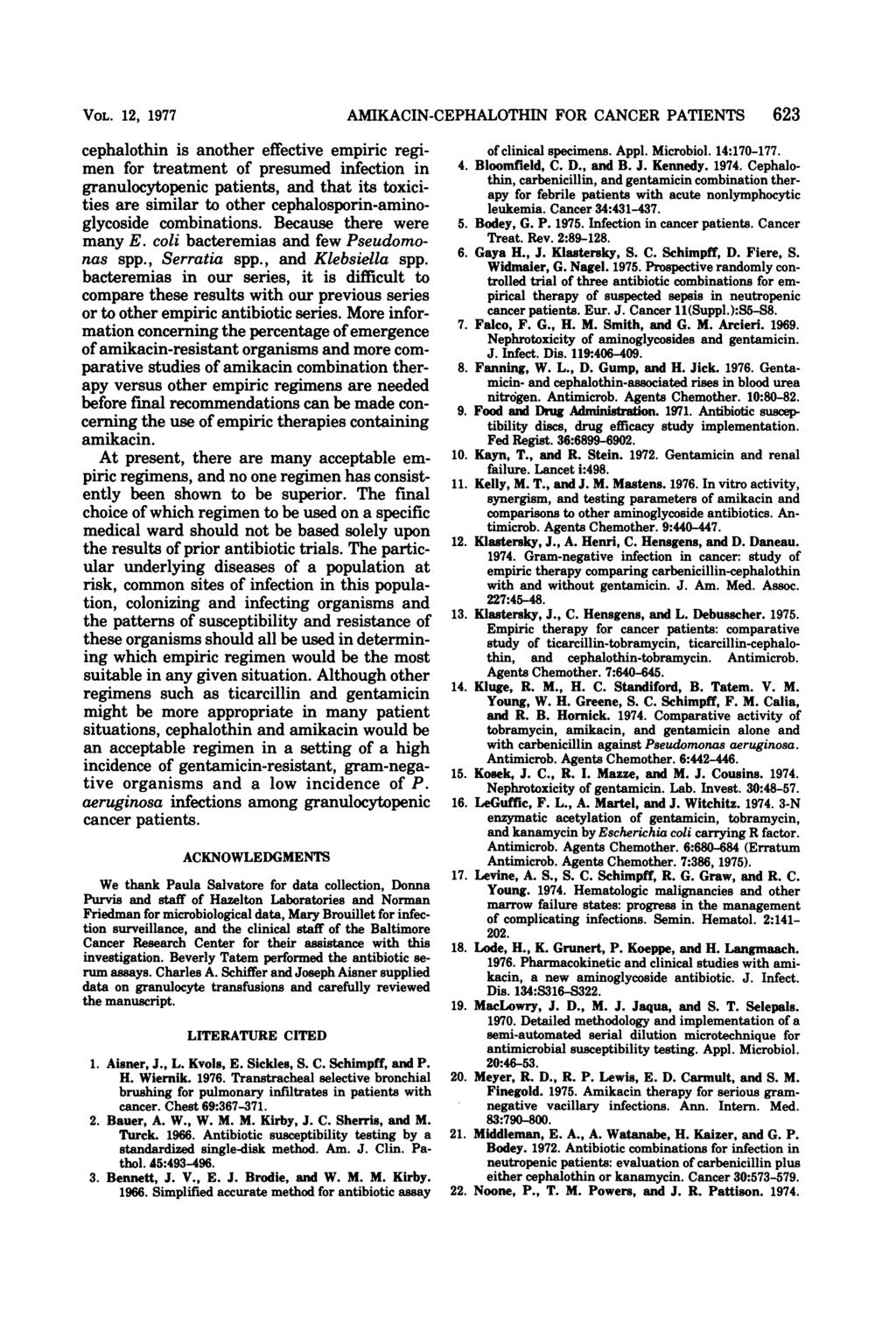 VOL. 12, 1977 cephalothin is another effective empiric regimen for treatment of presumed infection in granulocytopenic patients, and that its toxicities are similar to other