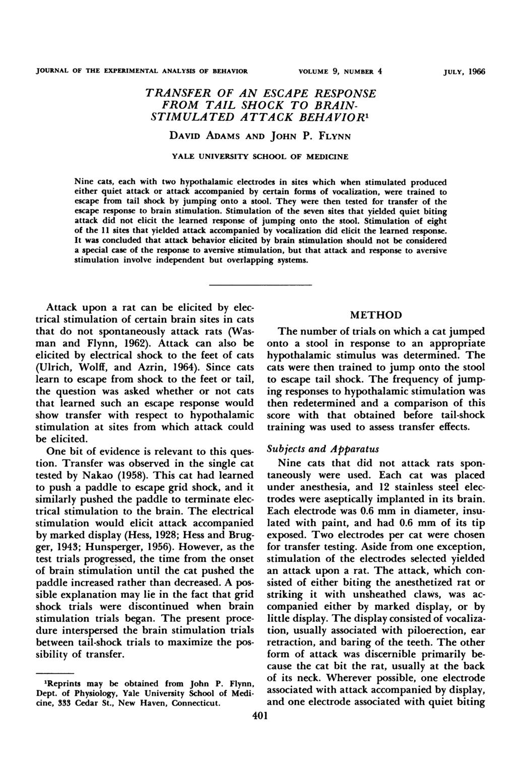 JOURNAL OF THE EXPERIMENTAL ANALYSIS OF BEHAVIOR TRANSFER OF AN ESCAPE RESPONSE FROM TAIL SHOCK TO BRAIN- STIMULA TED ATTACK BEHAVIOR' DAVID ADAMS AND JOHN P.