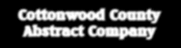 Providing Cottonwood County Professional Abstracting Services ANN HIGHWATER GERMANTOWN Compile