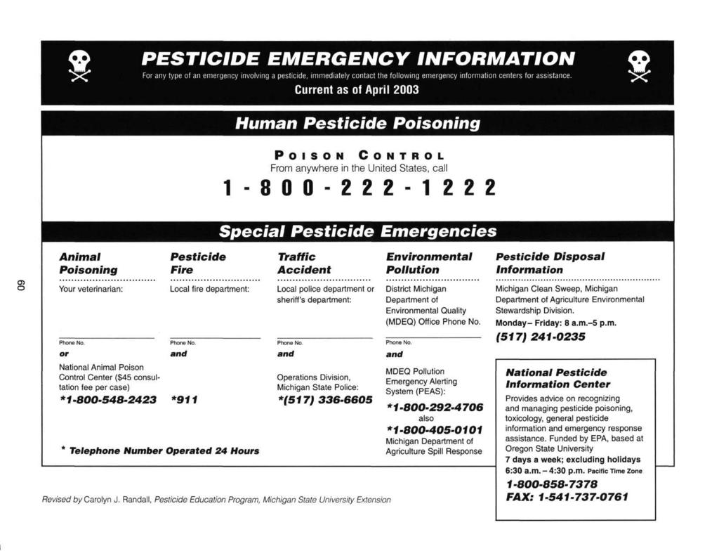 PESTICIDE EMERGENCY INFORMATION For any type of an emergency involving a pesticide, immediately contact the following emergency information centers for assistance.