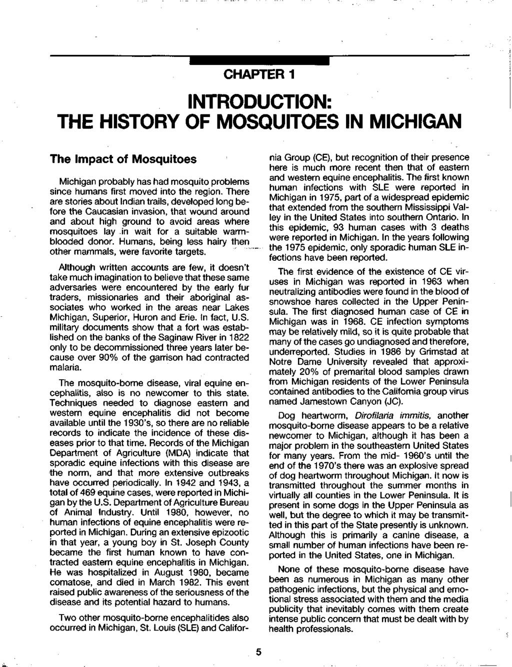 CHAPTER 1 INTRODUCTION: THE HISTORY OF MOSQUITOES IN MICHIGAN The Impact of Mosquitoes Michigan probably has had mosquito problems since humans first moved into the region.