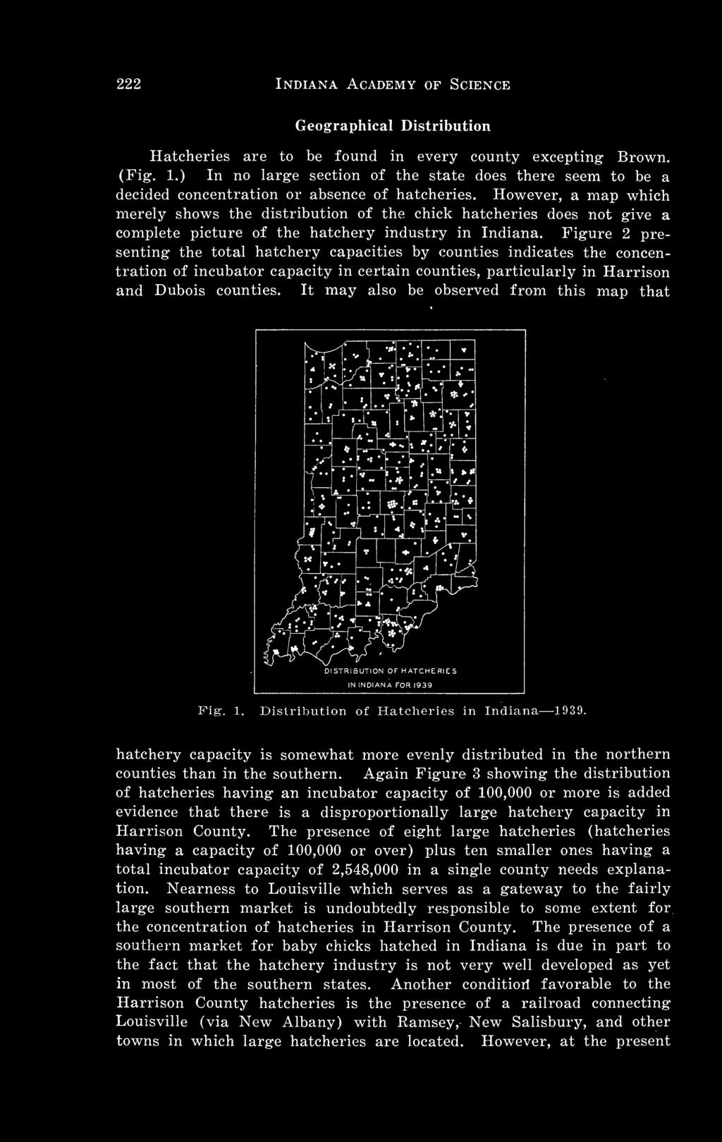 It may also be observed from this map that L.J. ' DISTRIBUTION OF HATCHERIES IN INDIANA FOR 1939 Fig-. 1. Distribution of Hatcheries in Indiana 1939.