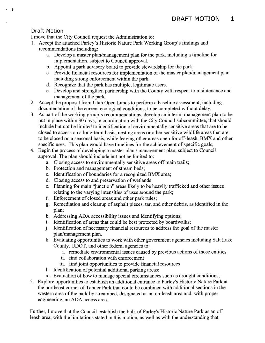 DRAFTMOTION I Draft Motion I move that the City Council request the Administration to: 1. Accept the attached Parley's Historic Nature Park Working Group's findings and recommendations including: a.