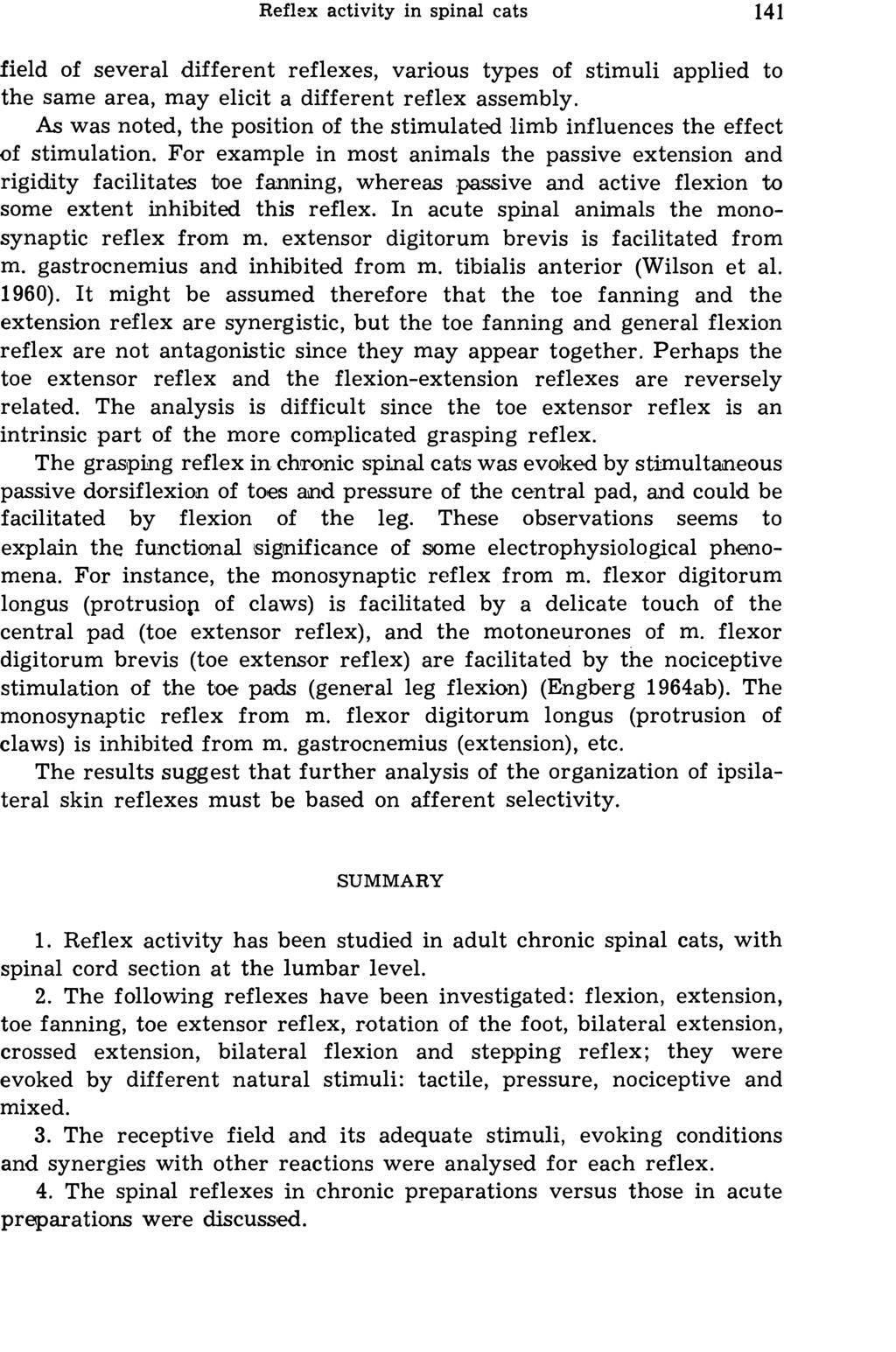 Reflex activity in spinal cats 141 field of several different reflexes, various types of stimuli applied to the same area, may elicit a different reflex assembly.