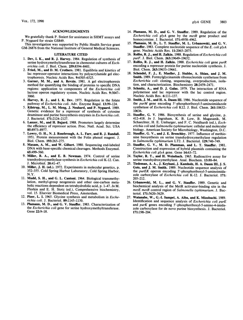 VOL. 172, 1990 ACKNOWLEDGMENTS We gratefully thank P. Steiert for assistance in SHMT assays and P. Nygaard for strain GS849.