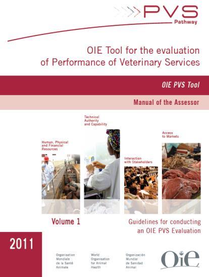 OIE PVS Tool: Harmonised approach OIE PVS Tool (now 2013 (6th) Edition) http://www.oie.