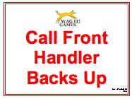 48. Call Front Handler Backs Up The handler will stop his/her forward motion and call the dog to sit at front. The handler may take 3 to 4 steps backward while calling the dog to sit at front.