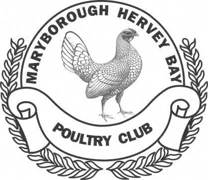 + Maryborough Hervey Bay Poultry Club ANNUAL SHOW President: Clinton Putman Vice President: Adam Theuerkauf Secretary: Sonja Park Treasurer: Kristel Aherne 0400 243 819