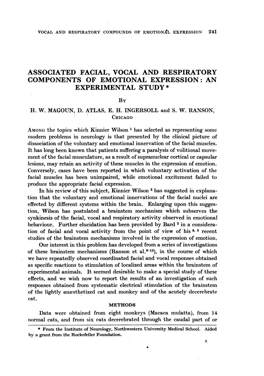 VOCAL AND RESPIRATORY COMPOUNDS OF EMOTIONXL EXPRESSION 241 ASSOCIATED FACIAL, VOCAL AND RESPIRATORY COMPONENTS OF EMOTIONAL EXPRESSION: AN EXPERIMENTAL STUDY* BY H. W. MAGOUN, D. ATLAS, E. H. INGERSOLL and S.