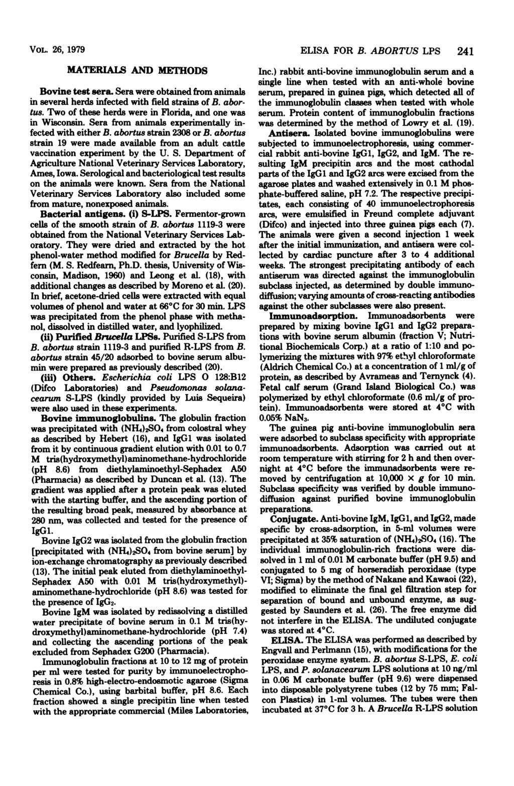 VOL. 26, 1979 MATERIALS AND METHODS Bovine test sera. Sera were obtained from animals in several herds infected with field strains of B. abortuw.