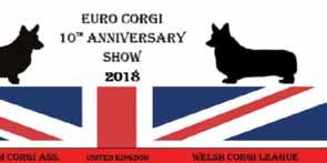 EURO CORGI 10 th ANNIVERSARY SHOW 2018 Euro Corgi 10th Anniversary Schedule of Unbenched SUB-GROUP CHAMPIONSHIP SHOW (held under Kennel Club Limited Rules & Regulations) HOLIDAY INN, RUGBY