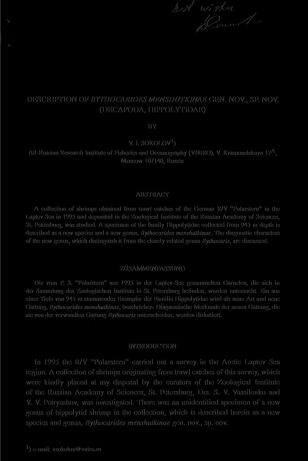 DESCRIPTION OF BYTHOCARIDES MENSHUTKINAE GEN. NOV., SP. NOV. (DECAPODA, HIPPOLYTIDAE) BY V. I. SOKOLOV 1 ) All-Russian Research Institute of Fisheries and Oceanography (VNIRO), V.