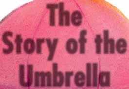 People used an umbrella only on sunny days. The word umbrella means shade.