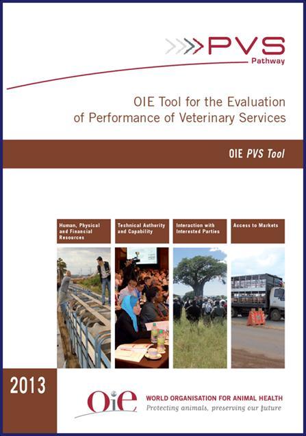 The OIE PVS Tool Evaluation of the Performance of Veterinary Services a tool for Good Governance of Veterinary Services Sixth edition 2013 47 critical competencies 4