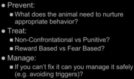 behavior?! Treat: " Non-Confrontational vs Punitive?