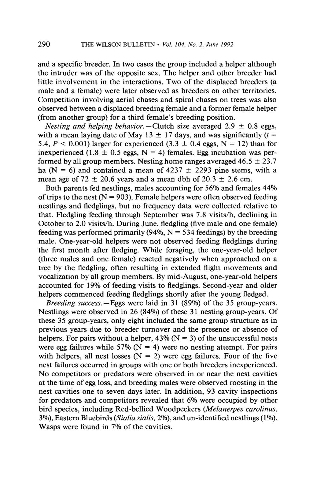 290 THE WILSON BULLETIN l Vol. 104, No. 2, June I992 and a specific breeder. In two cases the group included a helper although the intruder was of the opposite sex.