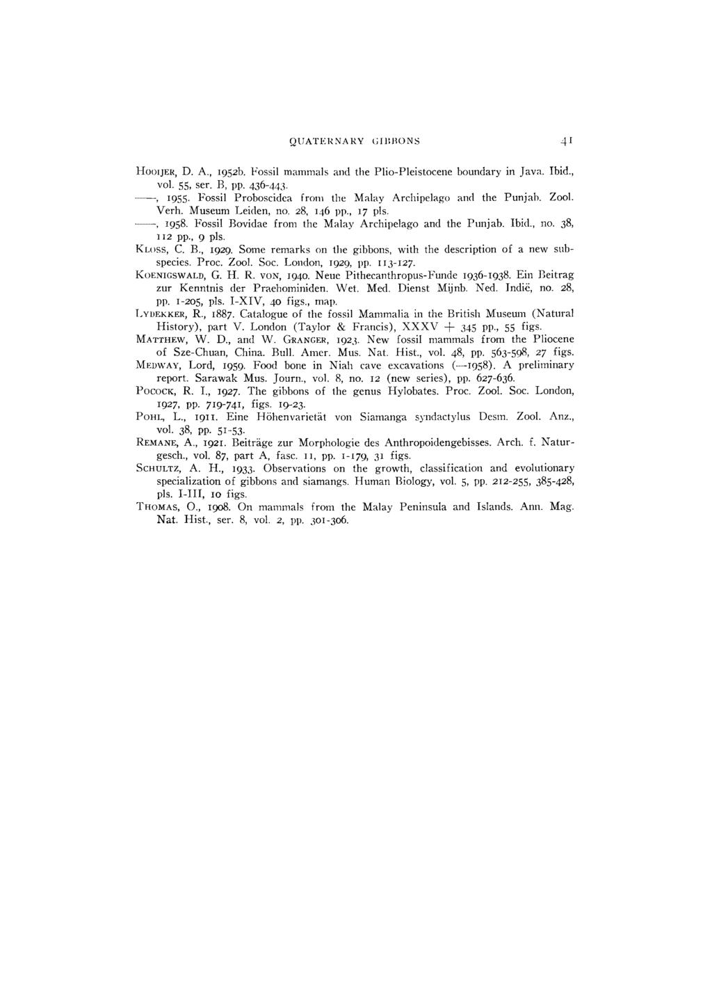 QUATERNARY GUIDONS 41 HOOIJER, D. A., 1952b. Fossil mammals and the Plio-Pleistocene boundary in Java. Ibid., vol. 55, ser. B, pp. 436-443-, 1955.
