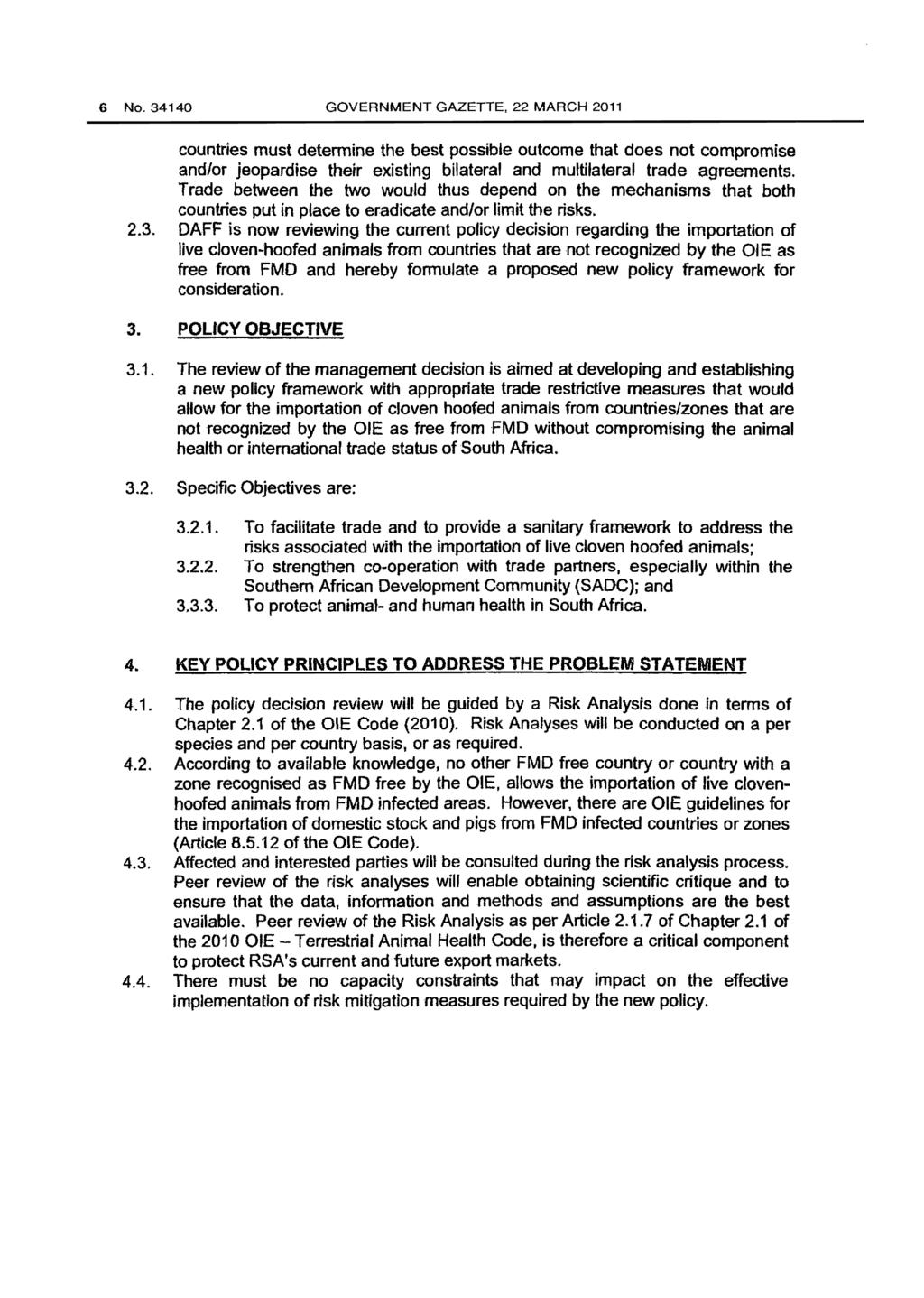 6 No.34140 GOVERNMENT GAZETTE, 22 MARCH 2011 countries must determine the best possible outcome that does not compromise and/or jeopardise their existing bilateral and multilateral trade agreements.