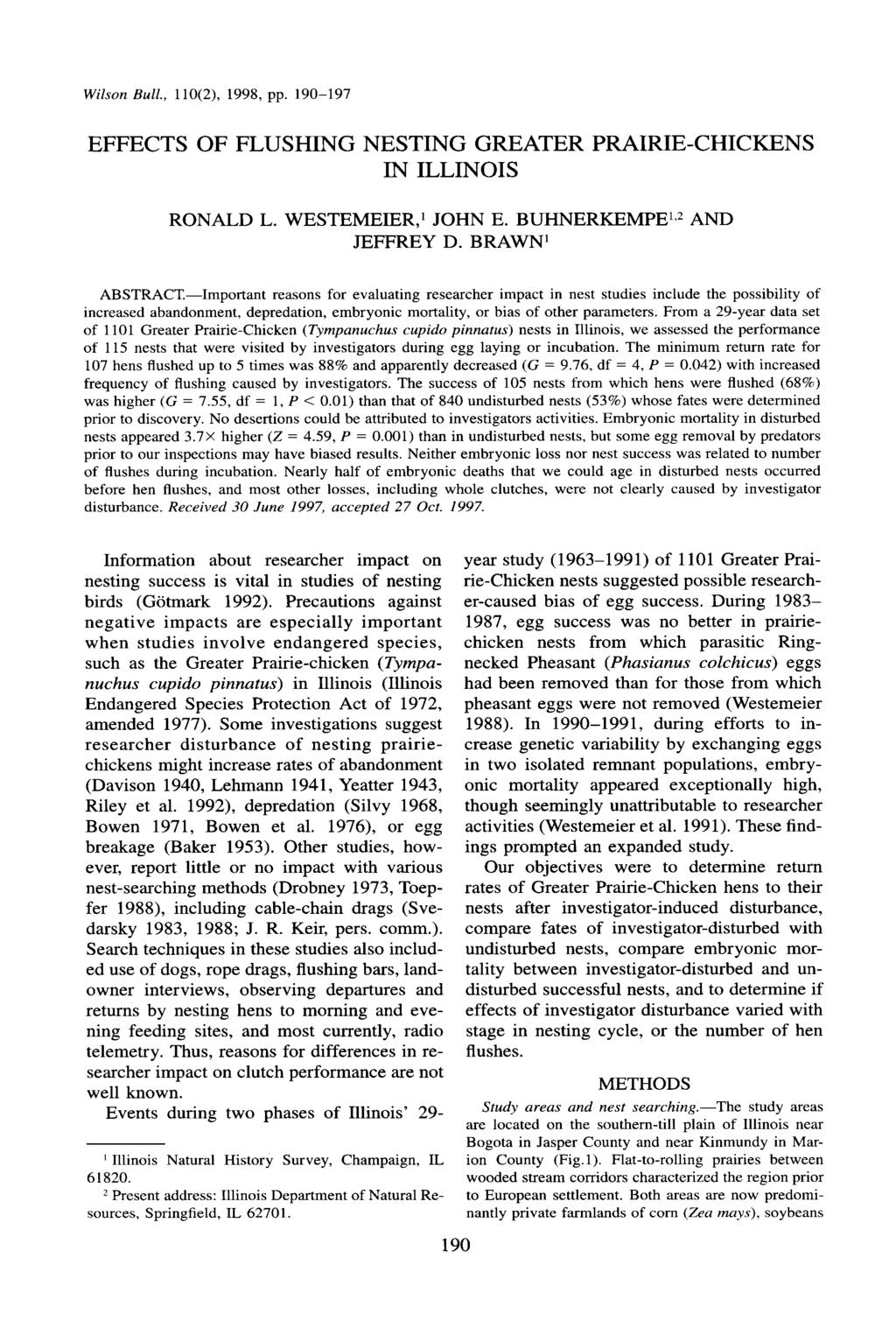 Wilson Bull., 110(2), 1998, pp. 190-197 EFFECTS OF FLUSHING NESTING GREATER PRAIRIE-CHICKENS IN ILLINOIS RONALD L. WESTEMEIER, JOHN E. BUHNERKEMPE,2 AND JEFFREY D.
